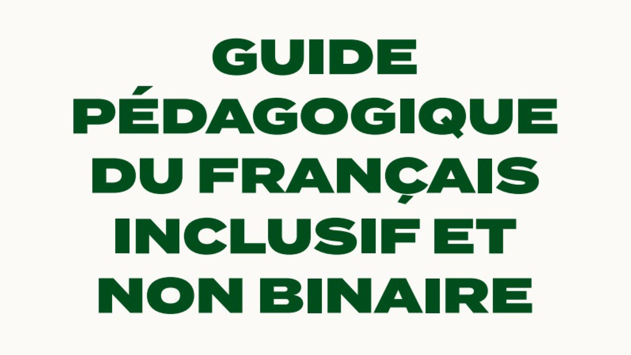 Cover page of the Guide pédagogique du français inclusif et non binaire